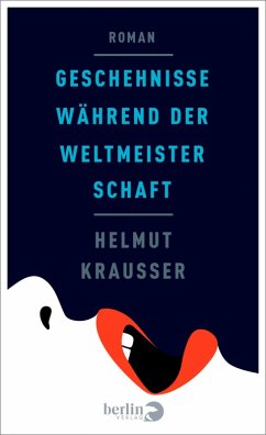 Geschehnisse während der Weltmeisterschaft (eBook, ePUB) - Krausser, Helmut