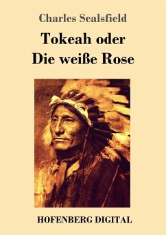 Tokeah oder Die weiße Rose (eBook, ePUB) - Sealsfield, Charles