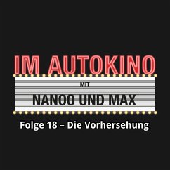 Im Autokino, Folge 18: Die Vorhersehung (MP3-Download) - Nanoo, Chris; Nachtsheim, Max "Rockstah"