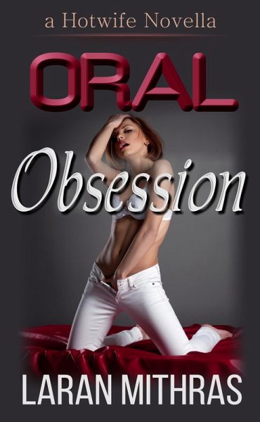 Oral Obsession (eBook, ePUB)