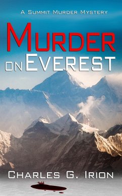 Murder on Everest (Summit Murder Mystery, #1) (eBook, ePUB) - Irion, Charles G.