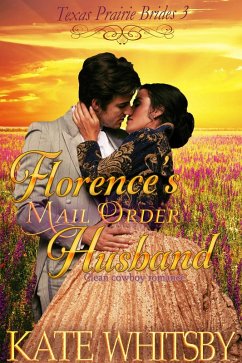 Cover Florence's Mail Order Husband (Texas Prairie Brides) (eBook, ePUB)