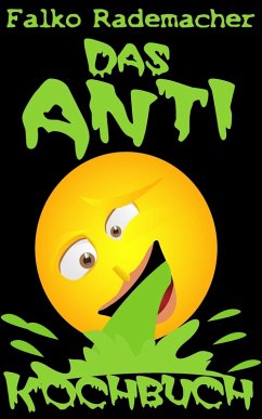 Cover Das Anti-Kochbuch (eBook, ePUB)