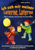 Ich geh mit meiner Laterne, Laterne - Meine schönsten Laternenlieder für Sankt Martin
