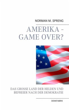 Amerika - Game Over? (eBook, ePUB) - Spreng, Norman M.
