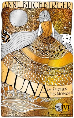 Luna - Im Zeichen des Mondes / Mondvogel-Saga Bd.1 (eBook, ePUB) - Buchberger, Anne