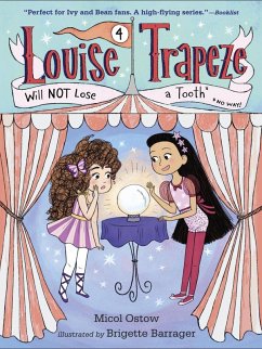 Louise Trapeze Will NOT Lose a Tooth (eBook, ePUB) - Ostow, Micol