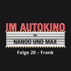 Im Autokino, Folge 20: Frank (MP3-Download) - Nanoo, Chris; Nachtsheim, Max "Rockstah"