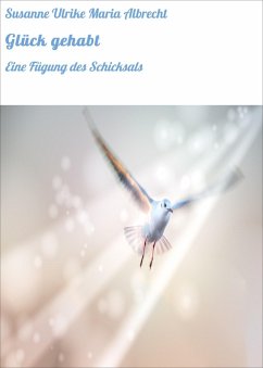 Glück gehabt (eBook, ePUB) - Albrecht, Susanne Ulrike Maria
