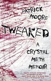 Tweaked: A Crystal Meth Memoir (eBook, ePUB) Tweaked: A Crystal Meth Memoir (eBook, ePUB)