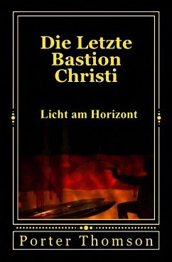 Die Letzte Bastion Christi (eBook, ePUB) - Thomson, Porter