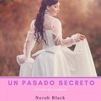 Un Pasado Secreto (La Colección Completa) (eBook, ePUB)