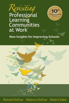 Revisiting Professional Learning Communities at Work® (eBook, ePUB) - Dufour, Richard; Dufour, Rebecca