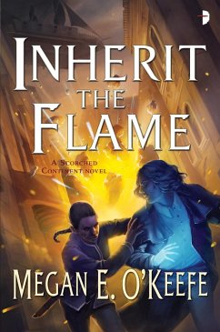 Inherit the Flame (eBook, ePUB) - O'Keefe, Megan E.
