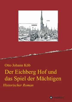 Der Eichberg Hof und das Spiel der Mächtigen - Köb, Otto Johann