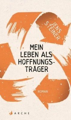 Mein Leben als Hoffnungsträger - Steiner, Jens