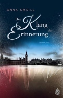 Der Klang der Erinnerung - Smaill, Anna