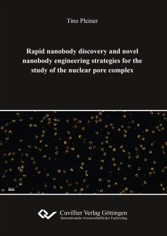 Rapid nanobody discovery and novel nanobody engineering strategies for the study of the nuclear pore complex - Pleiner, Tino