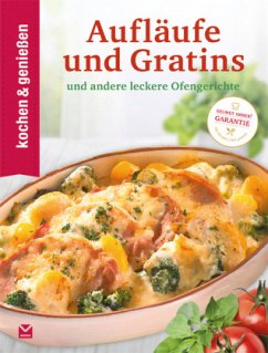 Kochen & Genießen Aufläufe und Gratins - Kochen & Genießen