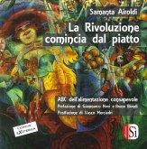 La rivoluzione comincia dal piatto. Abc dell'alimentazione consapevole La rivoluzione comincia dal piatto. Abc dell'alimentazione consapevole