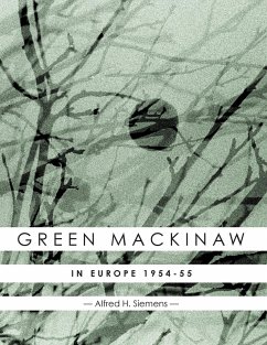 Green Mackinaw: In Europe 1954-55 - Siemens, Alfred H.