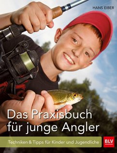 Das Praxisbuch für junge Angler - Eiber, Hans