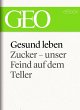 Gesund leben: Zucker - unser Feind auf... - Bild 1