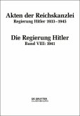 Akten der Reichskanzlei, Regierung Hitler 1933-1945 / 1941 / Akten der Reichskanzlei, Regierung Hitler 1933-1945 Band VIII