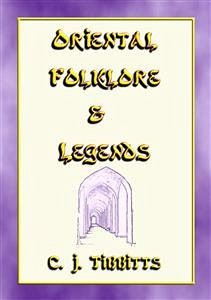 ORIENTAL FOLKLORE and LEGENDS - 25 childrens stories from towns and villages along the Silk Route (eBook, ePUB)