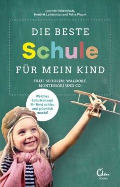 Die beste Schule für mein Kind - Hutzenlaub, Lucinde;Lambertus, Hendrik;Plaum, Petra