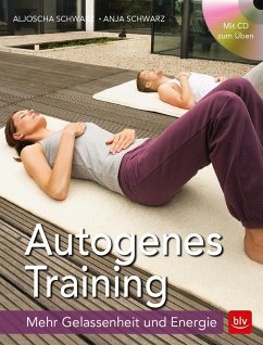 Autogenes Training - Schwarz, Aljoscha A.;Schwarz, Anja
