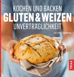 Kochen und Backen: Gluten- & Weizen Unverträglichkeit - Snowdon, Bettina