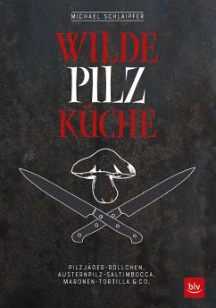 Wilde Pilzküche - Schlaipfer, Michael