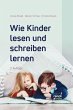 Wie Kinder lesen und schreiben lernen - Bild 1