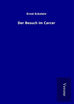 Der Besuch im Carcer - Eckstein, Ernst