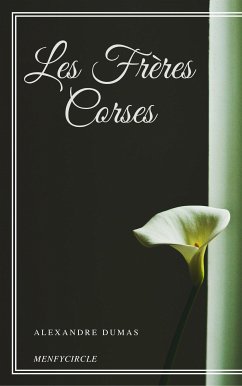 Les Frères Corses (eBook, ePUB) - Dumas, Alexandre; Dumas, Alexandre; Dumas, Alexandre