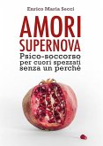 Amori Supernova. Psico-soccorso per cuori spezzati senza un perché (eBook, ePUB)