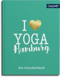 I love Yoga Hamburg - Das Gutscheinbuch - Carrasco, Birgit Feliz