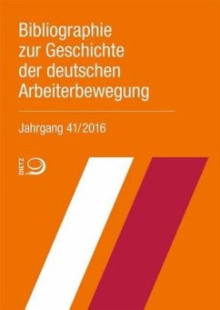 Bibliographie zur Geschichte der deutschen Arbeiterbewegung, Jahrgang 41 (2016)