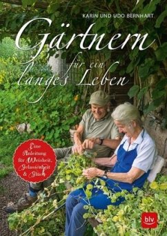Gärtnern für ein langes Leben - Bernhart, Karin