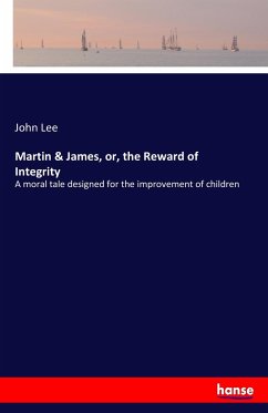 Martin & James, or, the Reward of Integrity - Lee, John