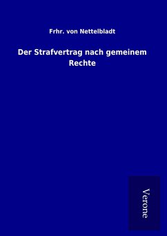 Der Strafvertrag nach gemeinem Rechte - Nettelbladt, Frhr. von