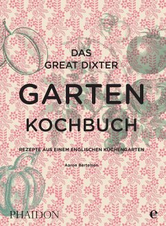 Das Great Dixter Gartenkochbuch - Bertelsen, Aaron