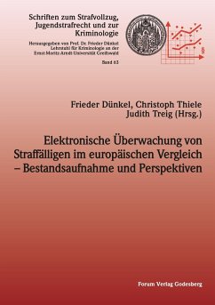 Elektronische Überwachung von Straffälligen im europäischen Vergleich ¿ Bestandsaufnahme und Perspektiven - Dünkel, Frieder; Thiele, Christoph