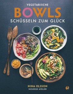 Vegetarische Bowls - Schüsseln zum Glück - Olsson, Nina