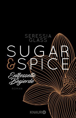 Entfesselte Begierde / Sugar & Spice Bd.3 - Glass, Seressia