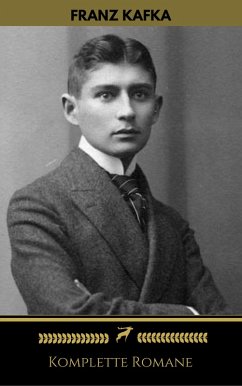 Franz Kafka: Komplette Romane (Golden Deer Classics) (eBook, ePUB) - Kafka, Franz; Classics, Golden Deer