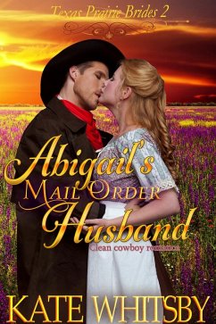 Cover Abigail's Mail Order Husband (Texas Prairie Brides, #2) (eBook, ePUB)