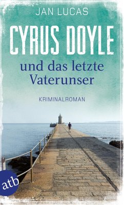 Cyrus Doyle und das letzte Vaterunser / Cyrus Doyle Bd.2 - Lucas, Jan