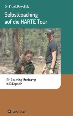 Selbstcoaching auf die HARTE Tour - Pawellek, Frank